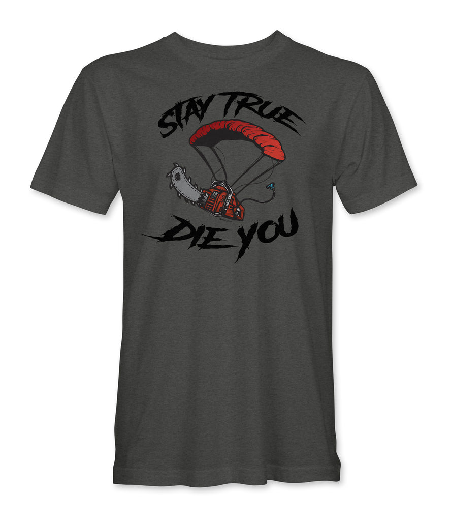 Stay True Die You